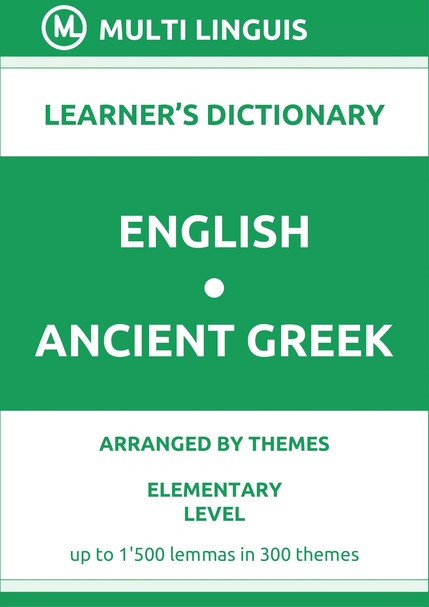 English-Ancient Greek (Theme-Arranged Learners Dictionary, Level A1) - Please scroll the page down!